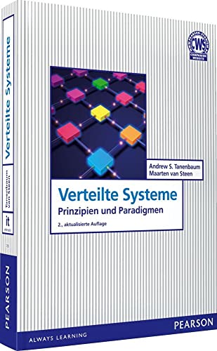 Verteilte Systeme: Prinzipien und Paradigmen (Pearson Studium - IT)