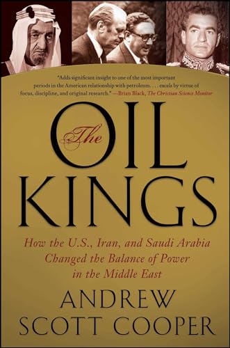 The Oil Kings: How the U.S., Iran, and Saudi Arabia Changed the Balance of Power in the Middle East von Simon & Schuster