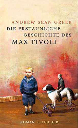 Die erstaunliche Geschichte des Max Tivoli: Roman