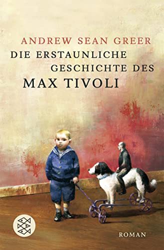 Die erstaunliche Geschichte des Max Tivoli: Roman