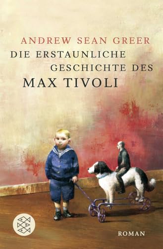 Die erstaunliche Geschichte des Max Tivoli: Roman von Fischer Taschenbuch