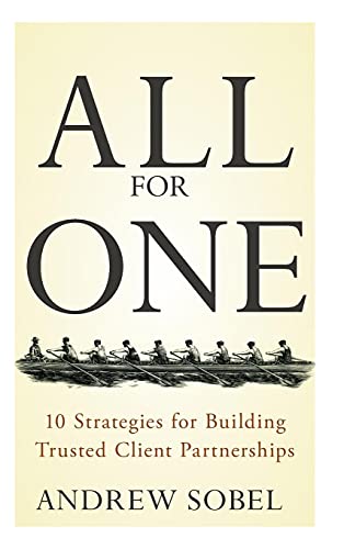 All For One: 10 Strategies for Building Trusted Client Partnerships