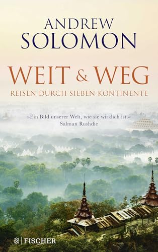 Weit und weg: Reisen durch sieben Kontinente von FISCHER Taschenbuch