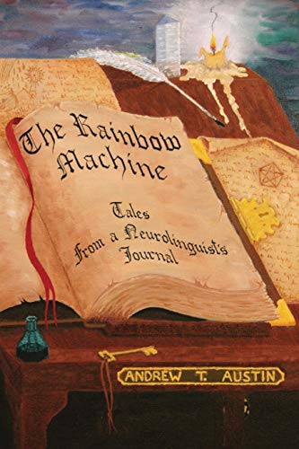 The Rainbow Machine: Tales from a Neurolinguist's Journal