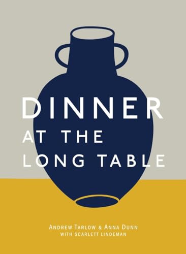 Dinner at the Long Table: [A Cookbook] von Ten Speed Press
