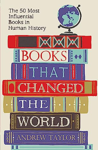 Books that Changed the World: The 50 Most Influential Books in Human History