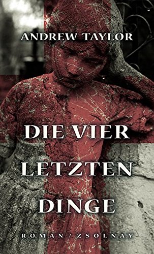 Die vier letzten Dinge: Roman