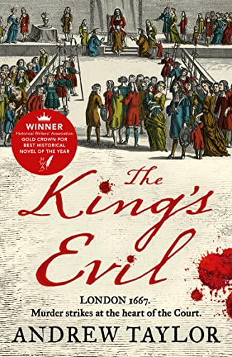 The King’s Evil: From the Sunday Times bestselling author of The Ashes of London comes an exciting new historical crime thriller (James Marwood & Cat Lovett, Band 3)