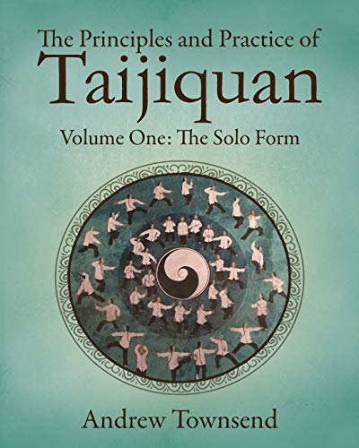 The Principles and Practice of Taijiquan: Volume One - The Solo Form von Independently Published
