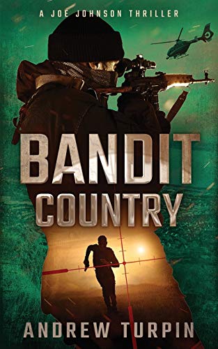 Bandit Country: A Joe Johnson Thriller: A Joe Johnson Thriller, Book 3