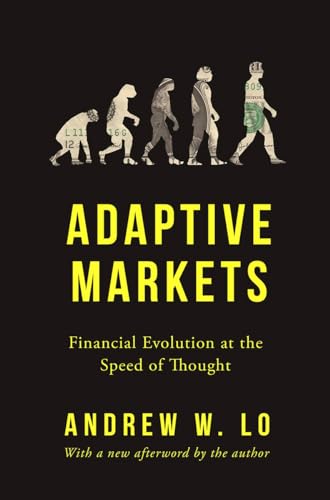 Adaptive Markets: Financial Evolution at the Speed of Thought von Princeton University Press