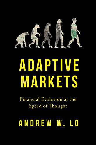 Adaptive Markets: Financial Evolution at the Speed of Thought Adaptive Markets: Financial Evolution at the Speed of Thought