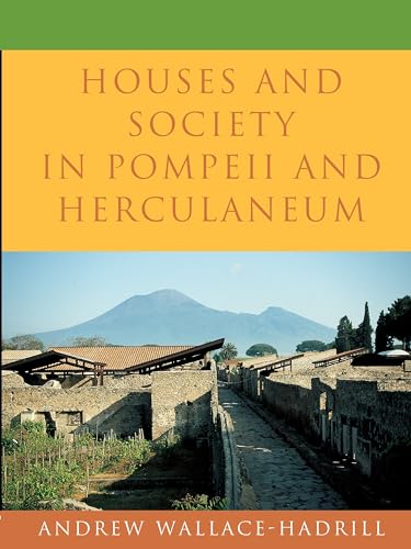 Houses and Society in Pompeii and Herculaneum