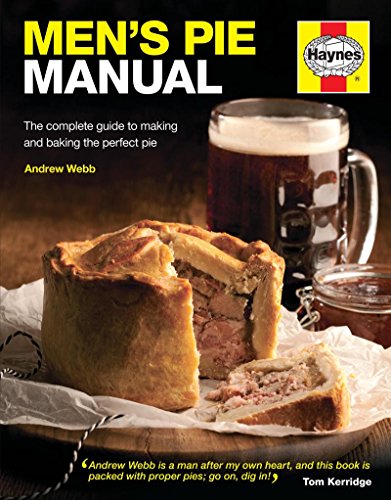 Men's Pie Manual: The Complete Guide to Making and Baking the Perfect Pie (Haynes Manuals)