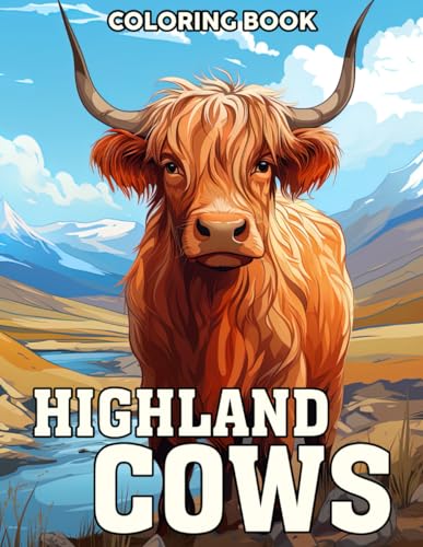 Highland Cows Coloring Book: A Scottish Highland Cow Coloring Pages With Intricate Nature Landscapes For All Ages Relaxation And Stress Relief von Independently published