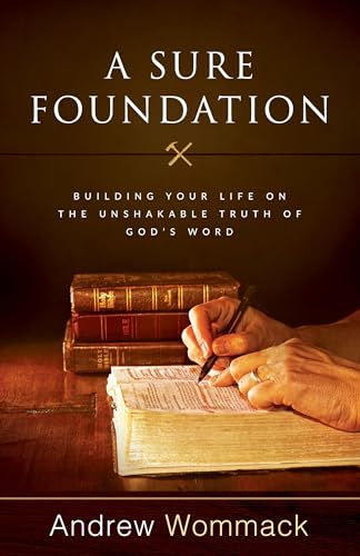 A Sure Foundation: Building Your Life on the Unshakable Truth of God’s Word: Building Your Life on the Unshakable Truth of God’s Word A Sure Foundation: Building Your Life on the Unshakable Truth of God’s Word: Building Your Life on the Unshakable Truth of God’s Word von Harrison House