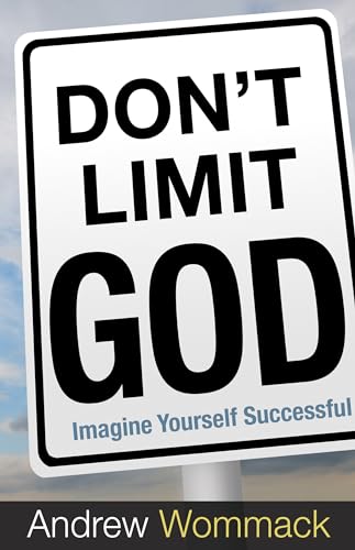 Don't Limit God: Imagine Yourself Successful von Harrison House