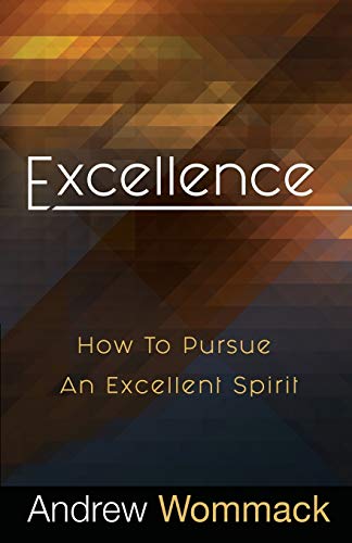 Excellence: How to Pursue an Excellent Spirit