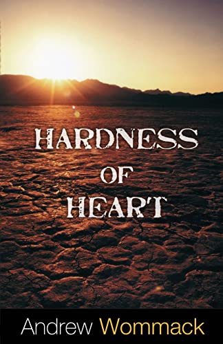 Hardness of Heart: Enemy of Faith von Harrison House