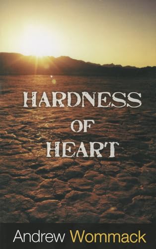 Hardness of Heart: Enemy of Faith von Harrison House