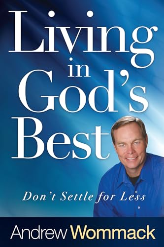 Living in God's Best: Don't Settle for Less: Don’t Settle for Less von Harrison House