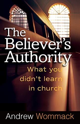 The Believer's Authority: What You Didn't Learn in Church von Harrison House