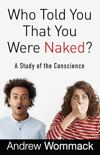 Who Told You That You Were Naked?: A Study of the Conscience von Harrison House
