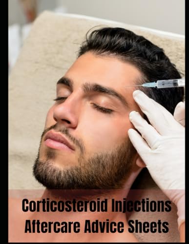 Corticosteroid Injections: Immediate care, daily care, signs of infection, signature, consent: 54 forms, 108 pages 8.5 x11 inches von Independently published