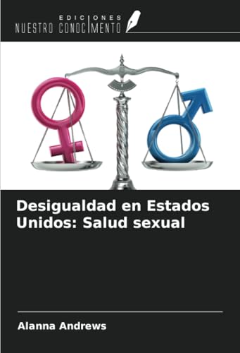 Desigualdad en Estados Unidos: Salud sexual von Ediciones Nuestro Conocimiento