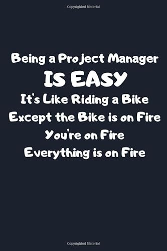 Project Manager Gifts: Project Manager Notebook Journal, Project Manager Gifts Funny ~ Being A Project Manager... von Independently published