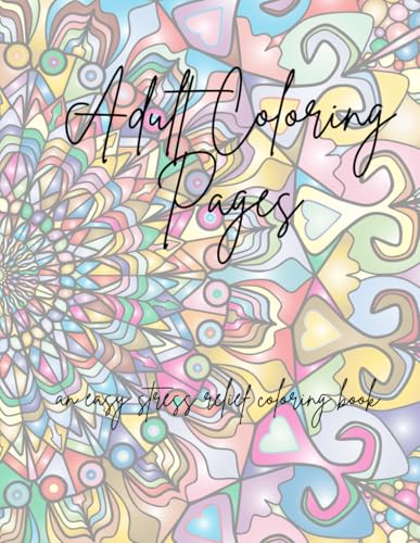 Adult Coloring Pages: a fun & easy coloring book for stress relief von Independently published