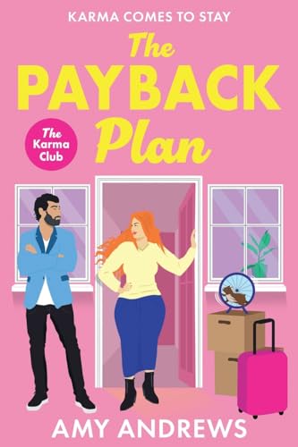 The Payback Plan: The HILARIOUS and spicy enemies to lovers romance from Amy Andrews for 2025 (The Karma Club) von Boldwood Books Ltd
