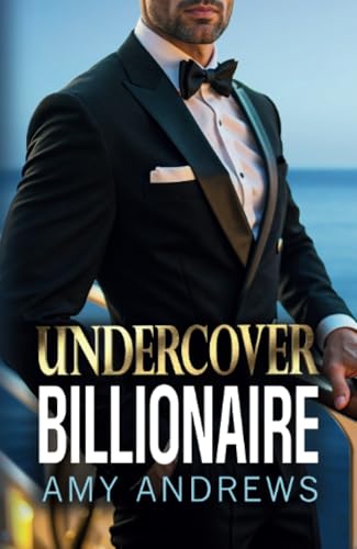 Undercover Billionaire: A forbidden love billionaire romance from USA Today Bestseller Amy Andrews for 2025 von Boldwood Books