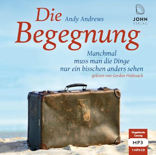 Die Begegnung: Manchmal muss man die Dinge nur ein bisschen anders sehen von John Verlag