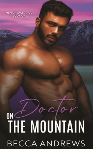 Doctor on the Mountain: Men of Eagle Ridge von Independently published