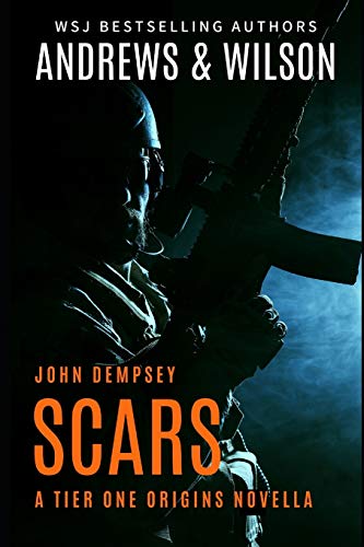 SCARS: John Dempsey Novella (Tier One Origins, Band 1) von Independently Published