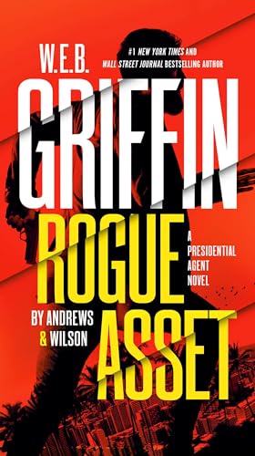 W. E. B. Griffin Rogue Asset by Andrews & Wilson (A Presidential Agent Novel, Band 9) von G.P. Putnam's Sons