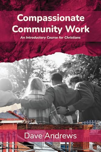 Compassionate Community Work: An Introductory Course for Christians von Wipf & Stock Publishers