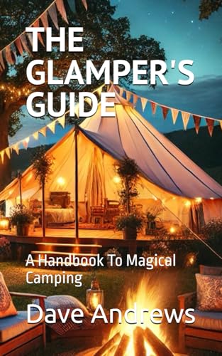 The Glamper's Guide: A Handbook To Magical Camping von Independently published