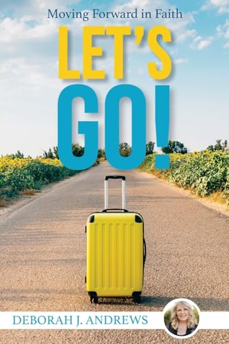Let's Go!: Moving Forward in Faith von Word Alive Press