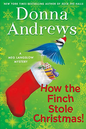 How the Finch Stole Christmas!: A Meg Langslow Christmas Mystery (Meg Langslow Mystery)