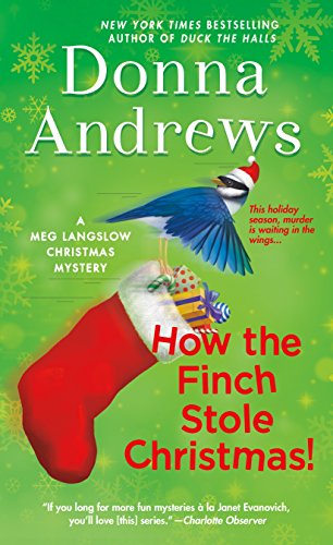 How the Finch Stole Christmas!: A Meg Langslow Christmas Mystery: A Meg Langslow Mystery (Meg Langslow Mysteries)