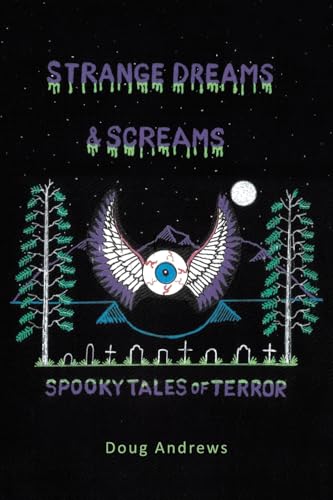 Strange Dreams and Screams: Spooky Tales of Terror von Page Publishing
