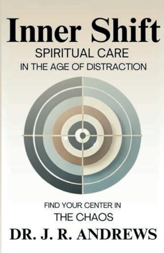 Inner Shift: Spiritual Care in the Age of Distraction von Staten House