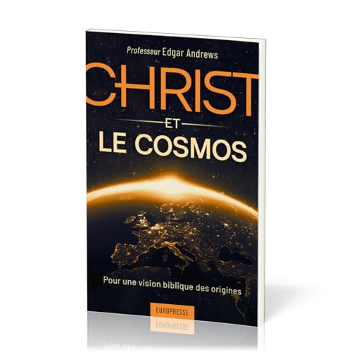 Christ et le cosmos: Pour une vision biblique des origines von Europresse