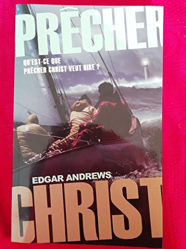 Prêcher Christ (Preaching Christ): Qu'est-ce que prêcher Christ veut dire?