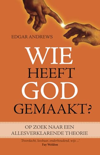 Wie heeft God gemaakt? Op zoek naar een allesverklarende theorie von Uitgeverij Maatkamp