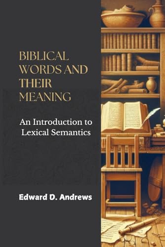 BIBLICAL WORDS AND THEIR MEANING: An Introduction to Lexical Semantics BIBLICAL WORDS AND THEIR MEANING: An Introduction to Lexical Semantics von Independently published