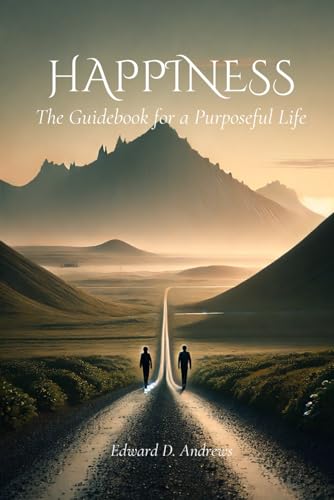 HAPPINESS: The Guidebook for a Purposeful Life HAPPINESS: The Guidebook for a Purposeful Life von Independently published