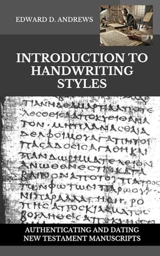 INTRODUCTION TO HANDWRITING STYLES: Authenticating and Dating New Testament Manuscripts INTRODUCTION TO HANDWRITING STYLES: Authenticating and Dating New Testament Manuscripts von Independently published